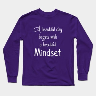 Beautiful mindset positive thinking happiness quote Long Sleeve T-Shirt